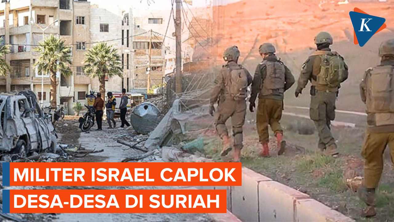 Makin Agresif Usai Assad Tumbang Israel Duduki Desa Desa Di Suriah