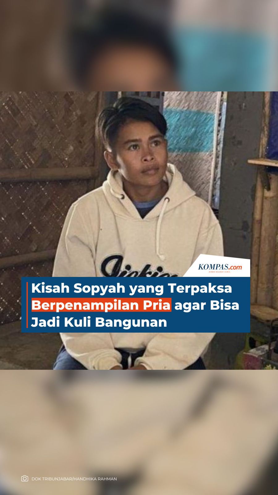 Kisah Sopyah Yang Terpaksa Berpenampilan Pria Agar Bisa Jadi Kuli Bangunan