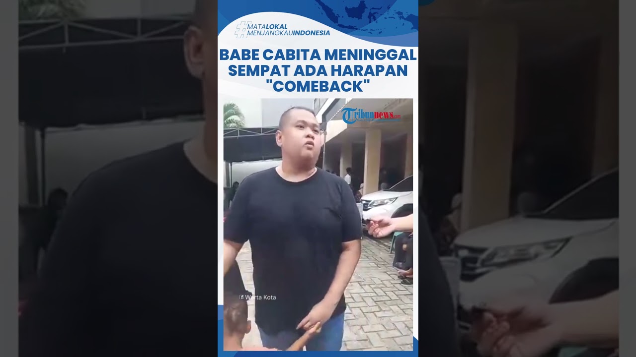 Babe Cabita Meninggal Dunia Komika Lolox Ungkap Sempat Salah Diagnosa