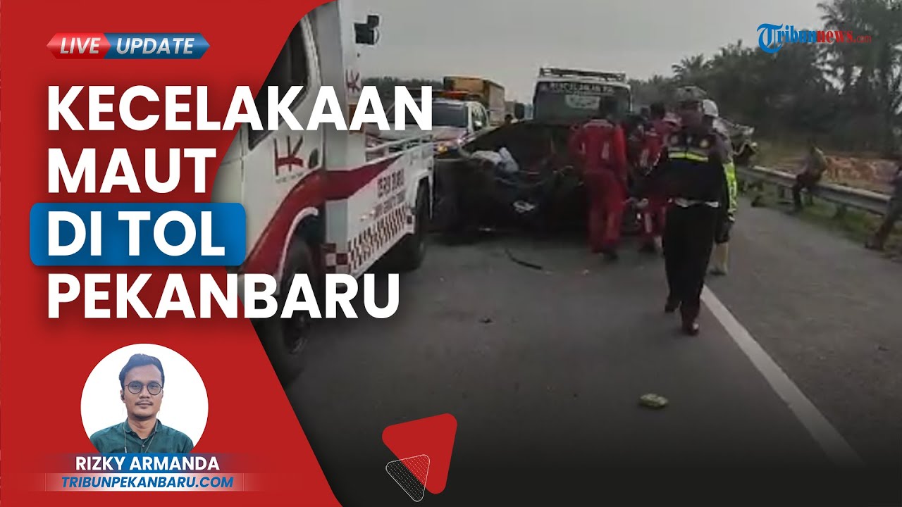 Video Kecelakaan Maut Di Tol Pekanbaru Dumai Renggut Dua Nyawa Diduga