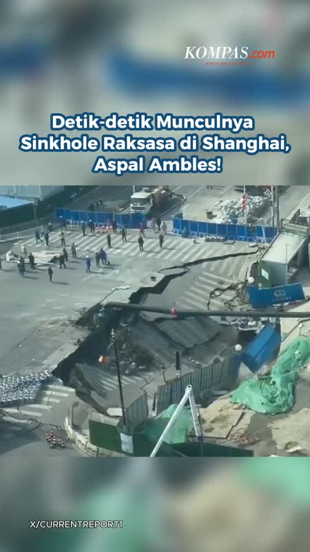 Detik-detik Munculnya Sinkhole Raksasa Di Shanghai, Aspal Ambles!