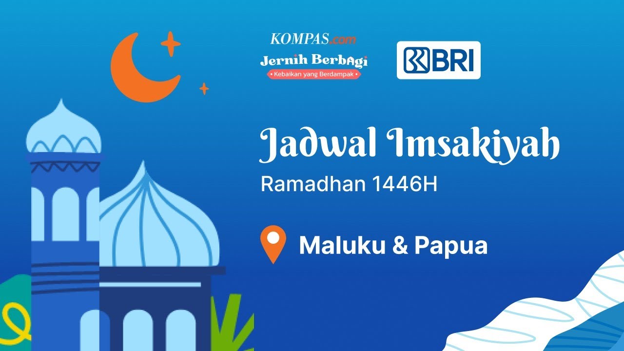 🔴LIVE - Jadwal Imsakiyah Ramadhan 1446 H Wilayah Maluku & Papua