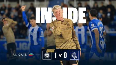INSIDE | Begitu Dekat, Namun Begitu Jauh! | Deportivo Alaves 1-0 Real Sociedad