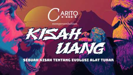 KISAH UANG, Sebuah kisah tentang evolusi alat tukar