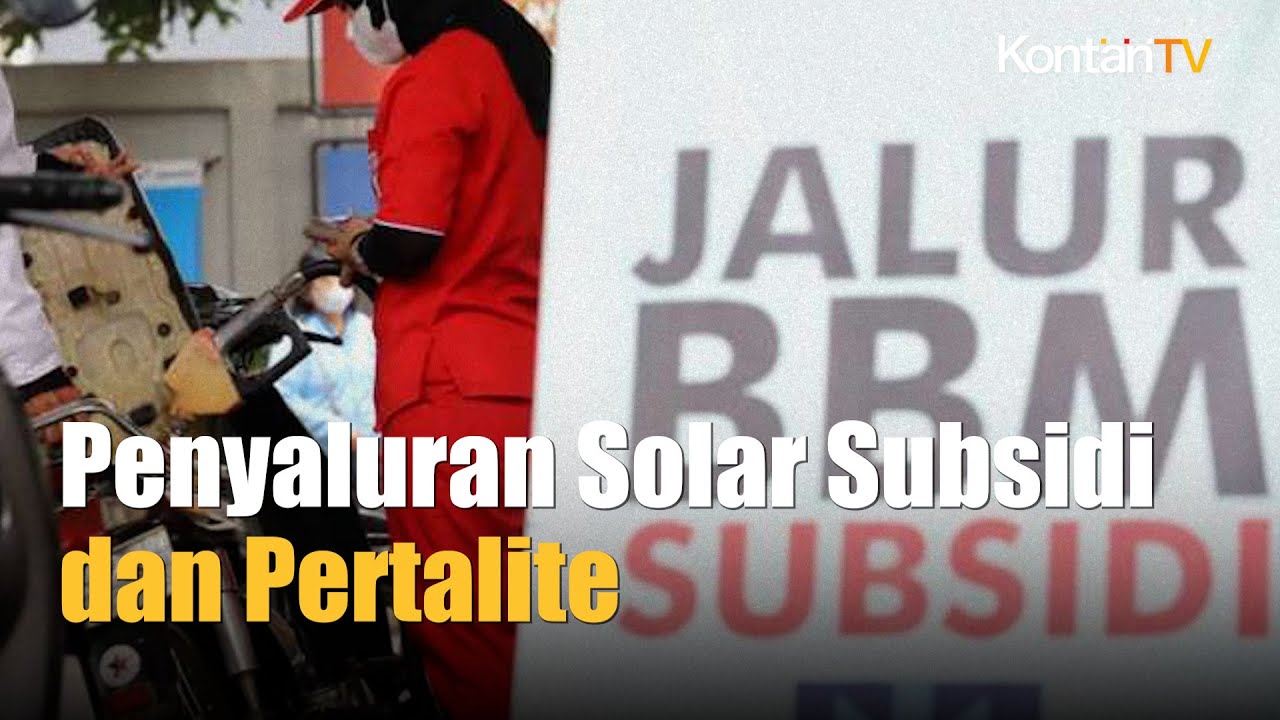 Video: Ini Perincian Realisasi Penyaluran Solar Subsidi Dan Pertalite ...