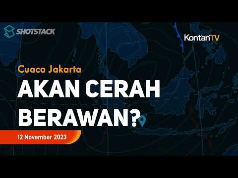 Prakiraan Cuaca DKI Jakarta Besok 12 November 2023 Akan Cerah Berawan | Kontan News