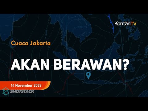 Prakiraan Cuaca DKI Jakarta 14 November 2023 Kembali Akan Berawan | Kontan News