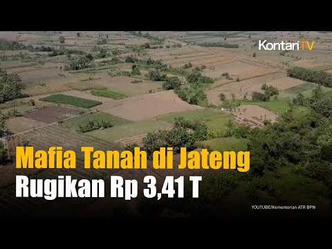 Kronologi Mafia Tanah di Jateng yang Merugikan Rp 3,41 Triliun | KONTAN News