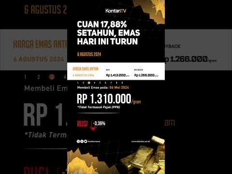 Cuan 17,88% Setahun, Harga Emas Antam Hari Ini Turun Lagi (6 Agustus 2024) | KONTAN Harga Emas