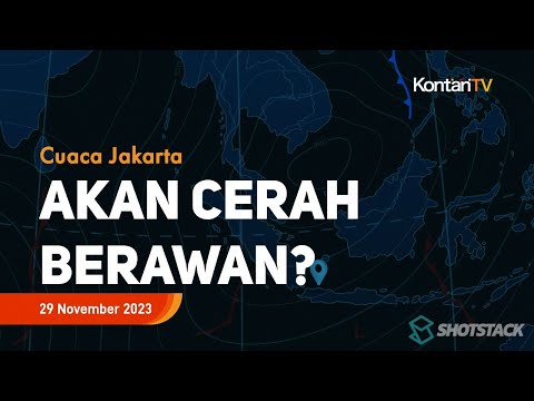Prakiraan Cuaca DKI Jakarta Besok 28 November 2023 Akan Cerah Berawan | Kontan News
