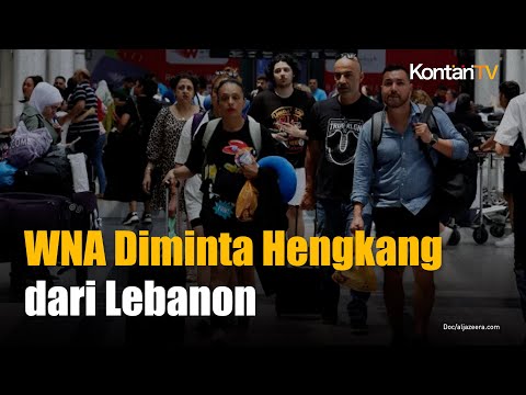 Situasi Panas, Negara Dunia Ramai-Ramai Minta Warganya Segera Hengkang dari Lebanon | KONTAN News