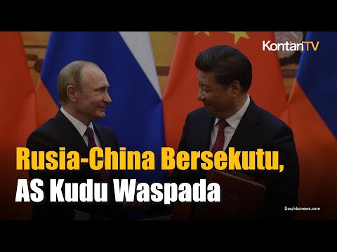 Rusia Dan China Di Ambang Kerja Sama Militer, AS Bisa Kewalahan | KONTAN News