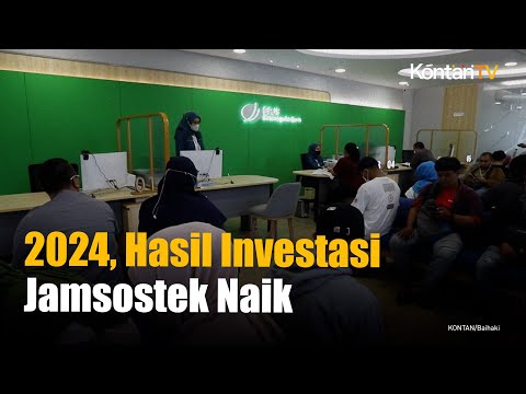 Tumbuh 18%, Ini Hasil Investasi BPJS Ketenagakerjaan 2024 | KONTAN News