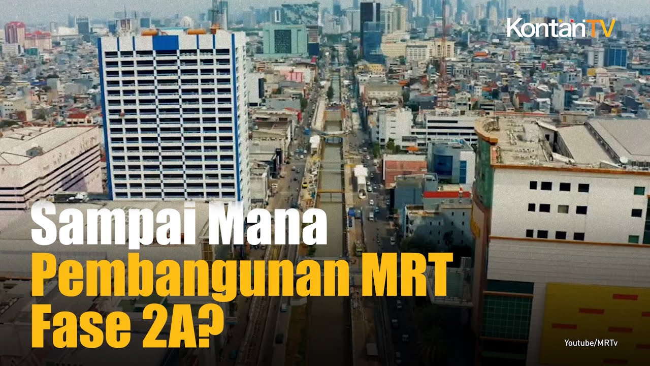 Sampai Mana Pembangunan MRT Jakarta Fase 2A