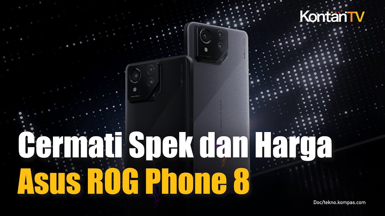 Video Resmi Dirilis Ini Spesifikasi Dan Harga Hp Asus Rog Phone 8