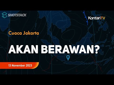 Prakiraan Cuaca DKI Jakarta 13 November 2023 Akan Berawan | Kontan News