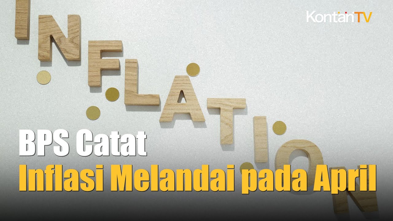 BPS Catat Inflasi April 2024 Melandai Jadi 0,25% Secara Bulanan ...