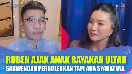 Pihak Ruben Onsu Sindir Sarwendah Yang Larang Anak-Anaknya Hadir Di Hari Ulang Tahun Ayahnya