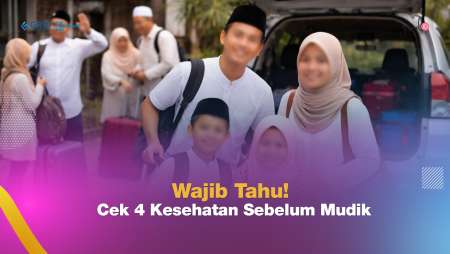 Wajib Tahu! Cek 4 Kesehatan Sebelum Mudik