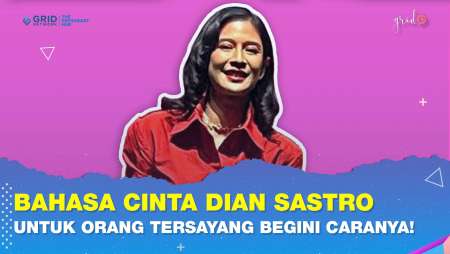 Dian Sastro Punya Bahasa Cinta Tersendiri Untuk Para Orang-Orang Terkasihnya