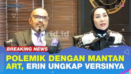 Polemik dengan Mantan ART, Erin Ungkap Versinya