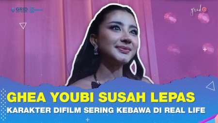 Ghea Youbi Mengaku Masih Sering Kebawa-Bawa Karakter Di Film Ke Real Life