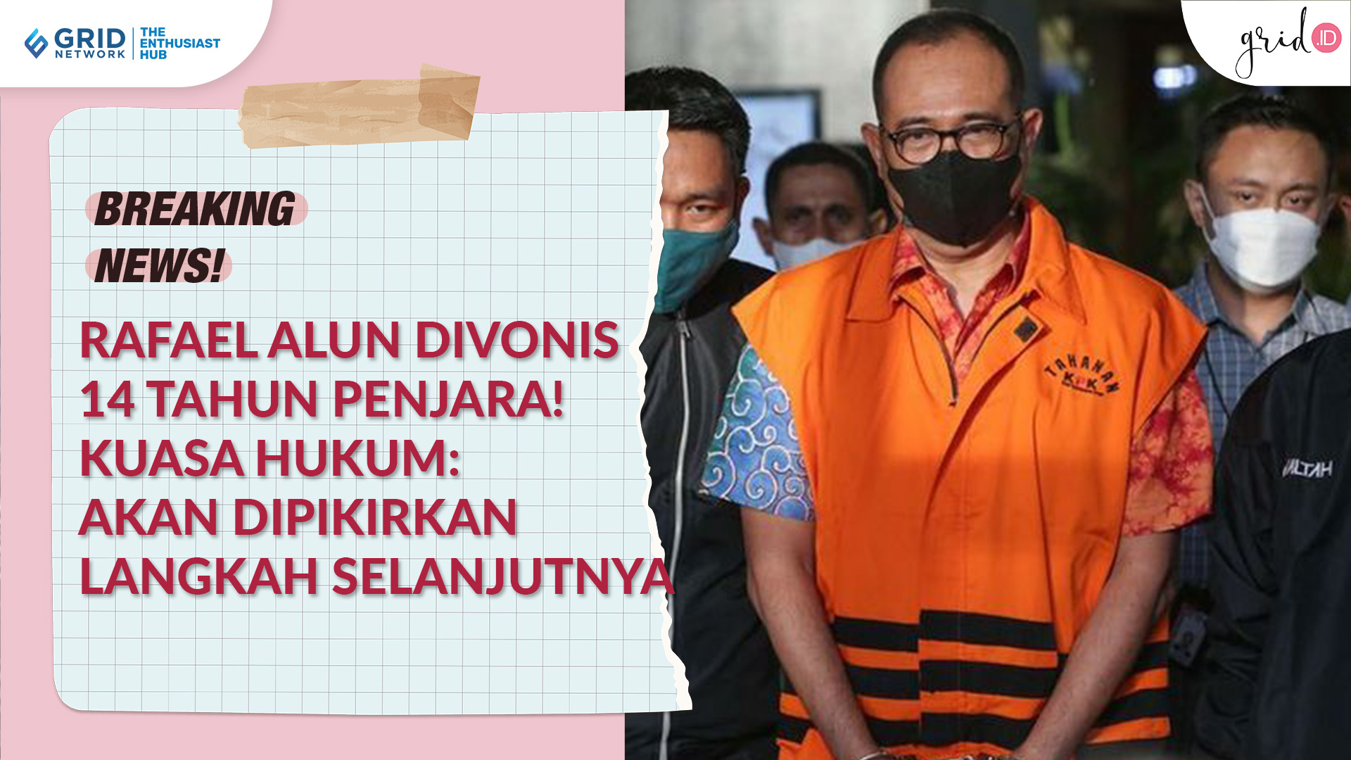 Video: RAFAEL ALUN Divonis 14 Tahun Penjara, Kuasa Hukum: Akan ...