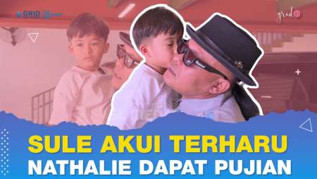 Sule Terharu Adzam Berlari Peluk Dirinya, Puji Didikan Nathalie Holscher
