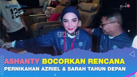 Ashanty Bocorkan Rencana Azriel Yang Akan Segera Menikah Dengan Sarah Menzel