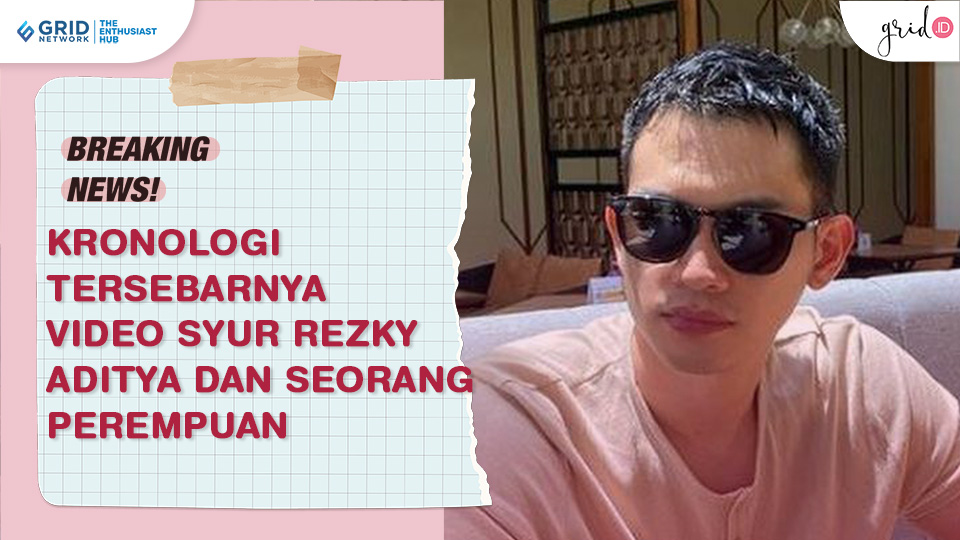 Kronologi Tersebarnya Video Syur REZKY ADITYA Dengan Seorang Perempuan