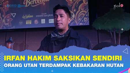 Irfan Hakim Melihat Sendiri Hutan Kalimantan Sengaja Dibakar Hingga Orang Utan pun Jadi Korban