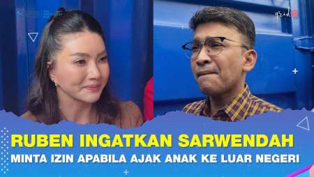 Pihak Ruben Onsu Ingatkan Sarwendah Untuk Minta Izin Ruben Apabila Ingin Ajak Anak Ke Luar Negeri