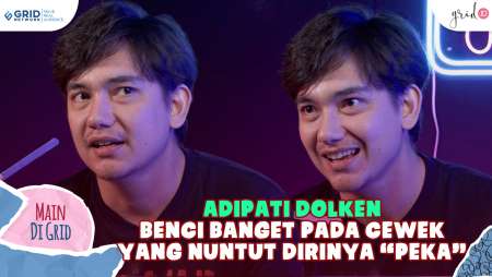 Adipati Dolken Ternyata Tidak Suka Sama Cewek Yang Nuntut Dirinya Harus "PEKA"