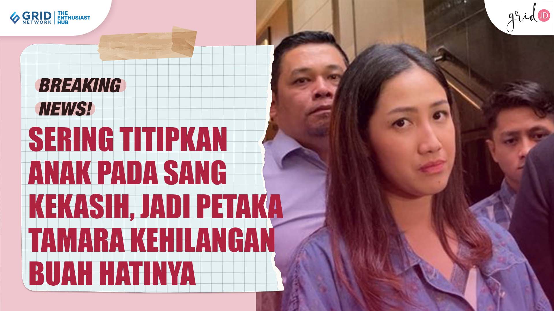 Video: Tamara Tyasmara Akui Sang Anak Dititipkan Pada Sang Kekasih Saat ...