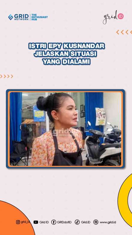 Istri Epy Kusnandar Jelaskan Situasi Yang Dialami