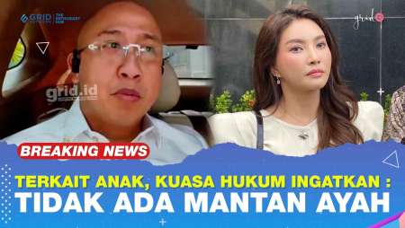 Terkait Anak, Kuasa Hukum Ingatkan Tidak Ada Mantan Ayah