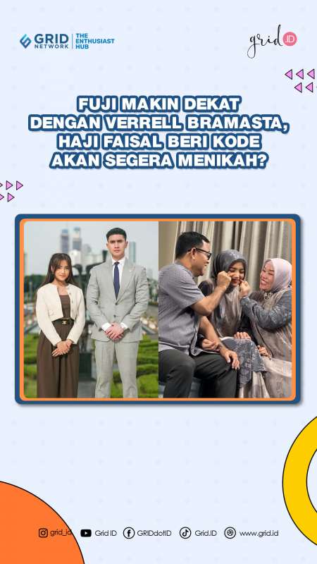 Haji Faisal Restui Hubungan Fuji dengan Verrell Bramasta