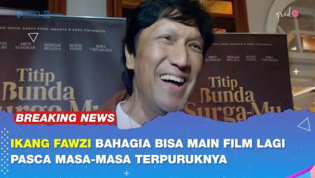 Ikang Fawzi Seneng Banget Bisa Kembali Lagi Kerja Main Film Dan Ceritanya Tentang Keluarga