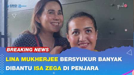 Lina Mukherjee Bersyukur Selama Dia Di Penjara Ada Isa Zega Yang Selalu Bantu & Jenguk Dirinya