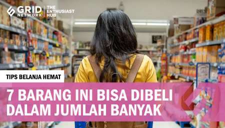SUPAYA HEMAT UANG BULANAN, 7 BARANG INI WAJIB KITA BELI DALAM JUMLAH BANYAK SEKALIGUS