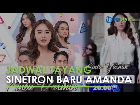 Cinta Yasmin Resmi Gantikan AMKA, Rilis Jadwal Tayang Perdana Sinetron Terbaru Amanda Manopo