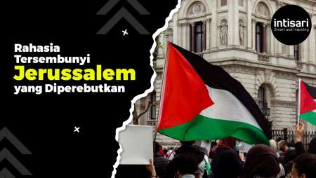 SISI RAHASIA TERSEMBUNYI JERUSSALEM, TANAH YANG DIPEREBUTKAN SEJAK RIBUAN TAHUN LALU