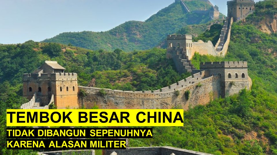 Tembok Besar China Tidak Dibangun Sepenuhnya Karena Alasan Militer