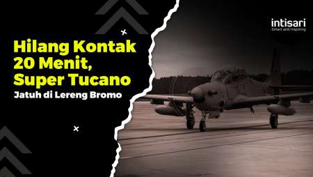 BERANGKAT LATIHAN, PESAWAT SUPER TUCANO MILIK TNI AU JATUH DI LERENG BROMO SETELAH HILANG KONTAK 20