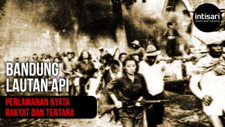 APA YANG SEBENARNYA MENJADI PEMICU PERISTIWA SEJARAH BANDUNG LAUTAN API?