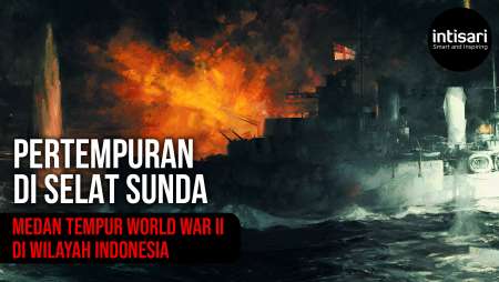 MESKI TAK TERLIBAT, WILAYAH LAUT INDONESIA DI SELAT SUNDA PERNAH JADI MEDAN TEMPURAN PERANG DUNIA II