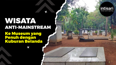 Pengalaman Baru Berwisata ke Museum Taman Prasasti yang Penuh dengan Nisan Belanda