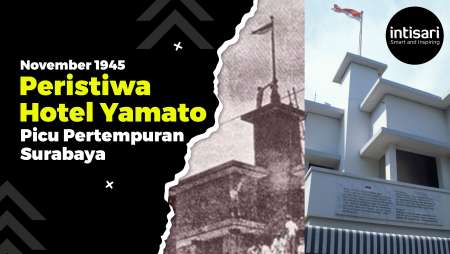 PEROBEKAN BENDERA BELANDA DI HOTEL YAMATO, JADI PEMICU PERTEMPURAN SURABAYA 10 NOVEMBER 1945