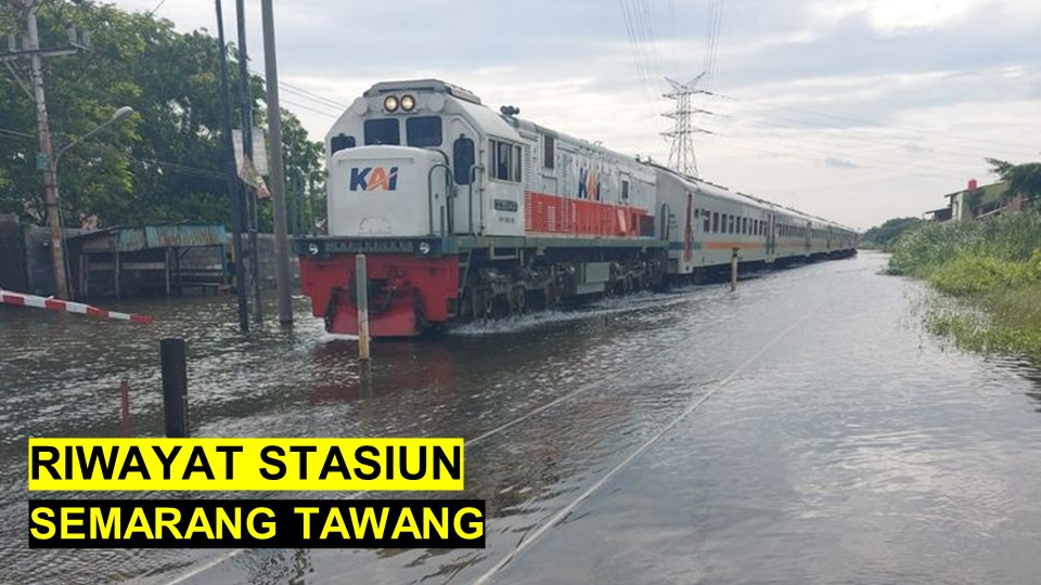 Riwayat Stasiun Semarang Tawang, Cagar Budaya Langganan Kebanjiran