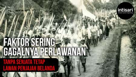 4 HAL INI YANG MENJADI FAKTOR KEGAGALAN SAAT LAKUKAN PERLAWANAN TERHADAP BELANDA